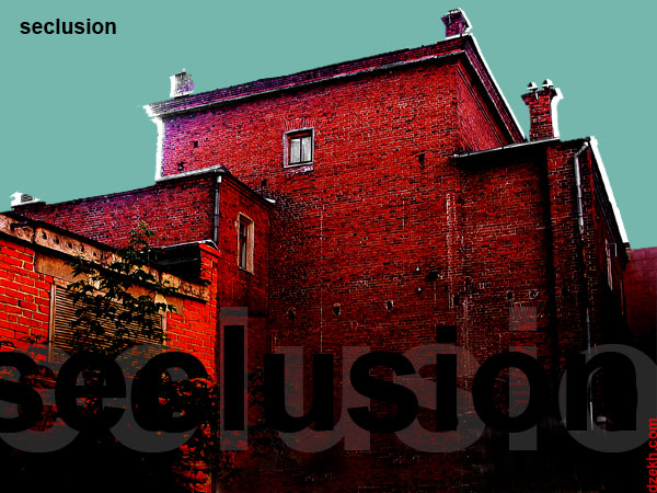 seclusion
---------
 (  ,      )