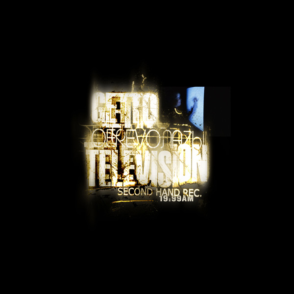 Getto television
---------
 (  ,      )