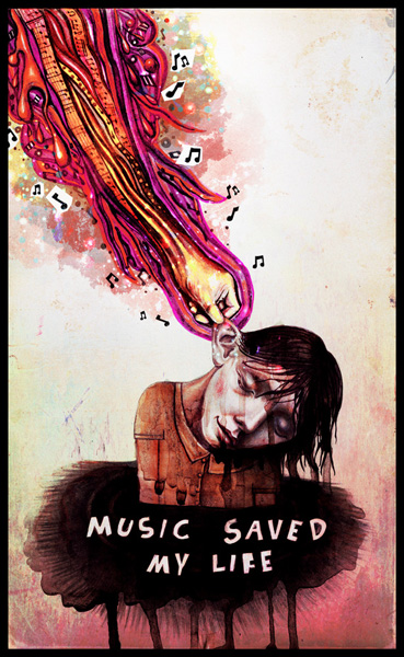 music saved my life
---------
 (  ,      )